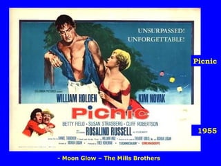 1955 Picnic - Moon Glow – The Mills Brothers 