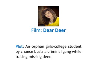 Plot: A girls-college student by chance
busts a criminal gang while tracing the missing deer.
Movie:DearDeer Will
You
Support it
for
Hum TV?
 