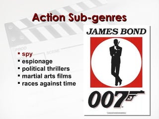 Action Sub-genres spy  espionage  political thrillers martial arts films races against time 