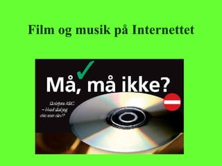 Film og musik på Internettet 