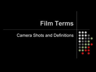Film Terms Camera Shots and Definitions 