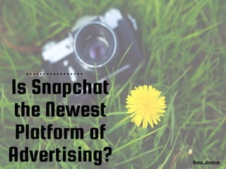 Is Snapchat the Newest Platform of Advertising?