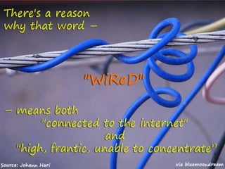 Re-wiring the brain in the digital age