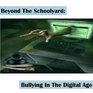 Beyond The Schoolyard: Bullying In The Digital Age 