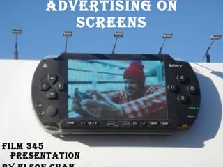 Advertising on Screens ,[object Object],[object Object]