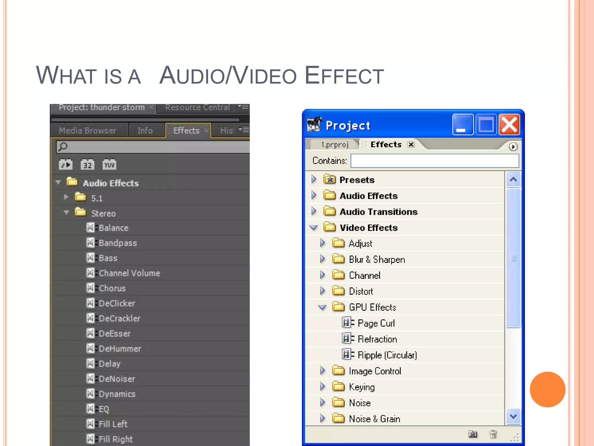 WHAT IS A AUDIO/VIDEO EFFECT
 