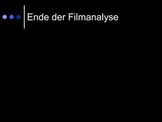 Ende der Filmanalyse 