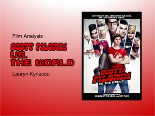 Film Analysis

Lauryn Kyriacou

 