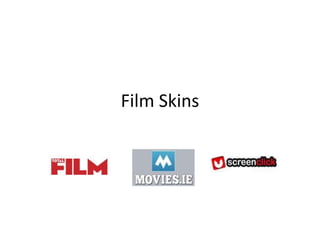 Film Skins 