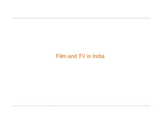 Film and TV in India
 