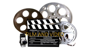 FILM AND VIDEOVARSHINI
YOGAESWARAN
 