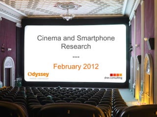 Cinema and Smartphone Research --- February 2012 