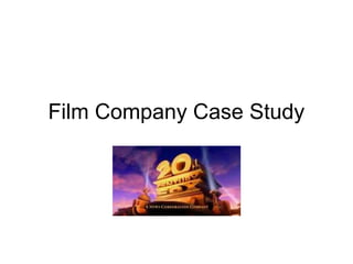 Film Company Case Study
 
