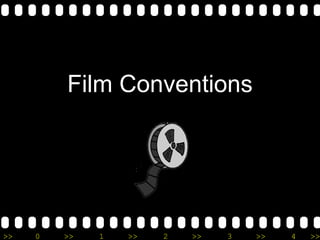 Film Conventions 
>> 0 >> 1 >> 2 >> 3 >> 4 >> 
 