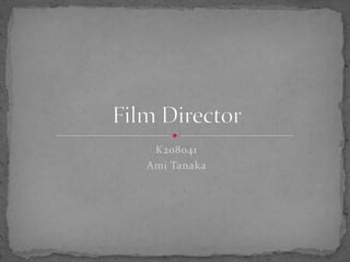 K208041 Ami Tanaka Film Director 