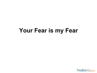 Your Fear is my Fear 