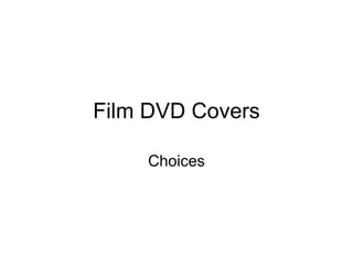 Film DVD Covers Choices 