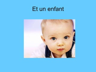 Et un enfant 