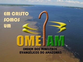 EM CRISTO
SOMOS
UM
 