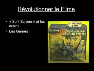 Révolutionner le Filme   « Split Screen » et les autres Les Genres 