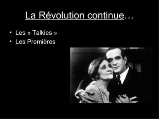 La Révolution continue … Les « Talkies »  Les Premières  