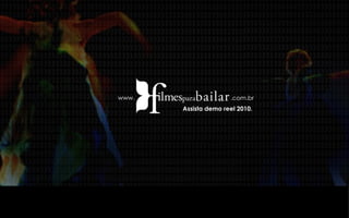www. .com.br Assista demo reel 2010. 