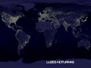 LUZES NOTURNAS  