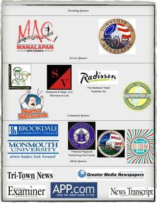 Presenting Sponsors
_________________________________________________________________________________________________________________




                                                  Service Sponsors
_________________________________________________________________________________________________________________




                                                                The Radisson Hotel
                                Scarpone & Vargo, LLC              Freehold, NJ
                                  Attorneys at Law




                                                Community Sponsors
_________________________________________________________________________________________________________________




                                                   Freehold Regional
                                                 Performing Arts Center

                                                  Media Sponsors
_________________________________________________________________________________________________________________
 