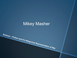 Mikey Masher
 