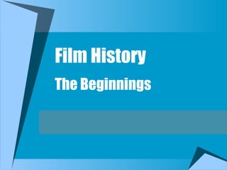 Film History The Beginnings 