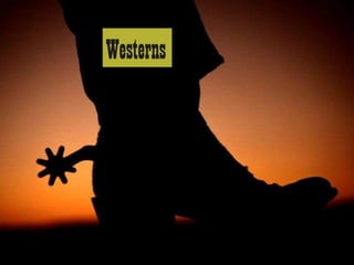 Westerns
 