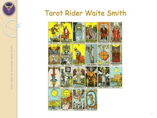 Tarot Rider Waite Smith
Curso
Taller
de
Tarot
Rider
Waite
Smith
1
 