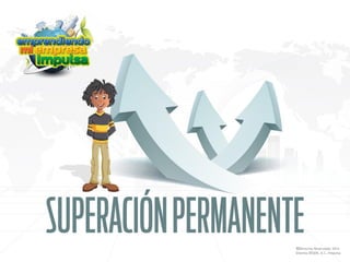 16 ©Derechos Reservados 2014
Sistema DESEM, A.C./Impulsa
 