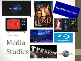 Media
Studies
Case Studies
 