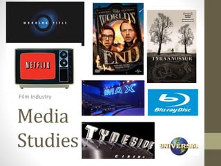 Media
Studies
Film Industry
 