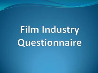 Film Industry Questionnaire 