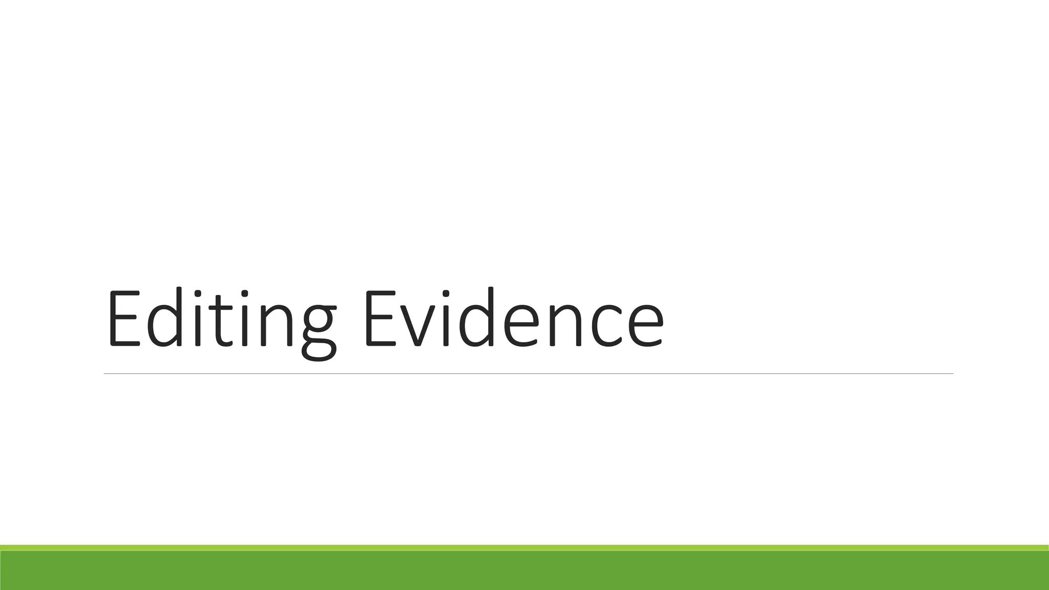 eDITING evidence | PPTX