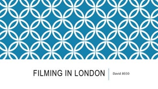 FILMING IN LONDON David 8030 
 