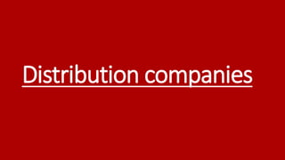 Distribution companies
 