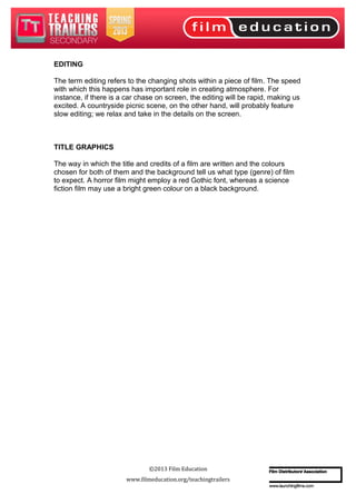 EDITING
The term editing refers to the changing shots within a piece of film. The speed
with which this happens has import...