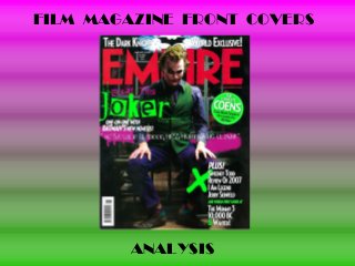 FILM MAGAZINE FRONT COVERS
ANALYSIS
 