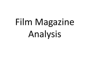 Film Magazine
   Analysis
 