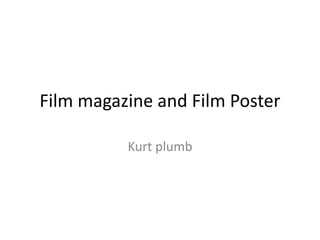 Film magazine and Film Poster Kurt plumb  