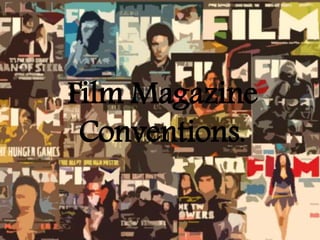 Film Magazine
Conventions.
 