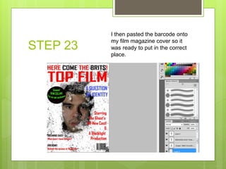STEP 23
I then pasted the barcode onto
my film magazine cover so it
was ready to put in the correct
place.
 