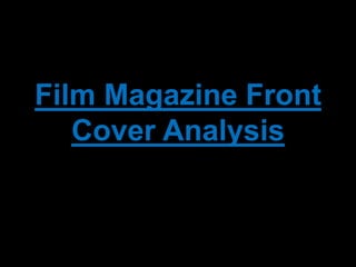 Film Magazine Front Cover Analysis 