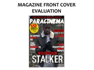 MAGAZINE FRONT COVER
EVALUATION
 