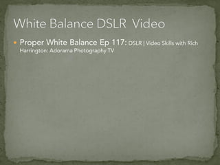  Proper White Balance Ep 117: DSLR | Video Skills with Rich
Harrington: Adorama Photography TV
 