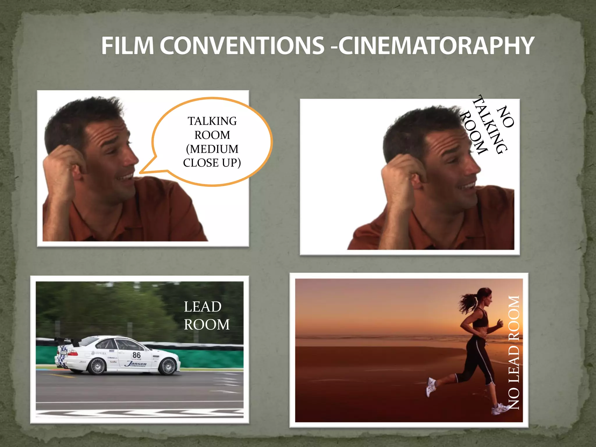 NOLEADROOM
TALKING
ROOM
(MEDIUM
CLOSE UP)
LEAD
ROOM
 