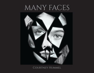 MANY FACES
Courtney Hummel
 